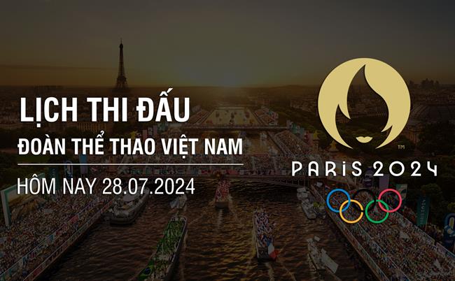 Lich thi dau Olympic 2024 cua doan TTVN ngay 28/7